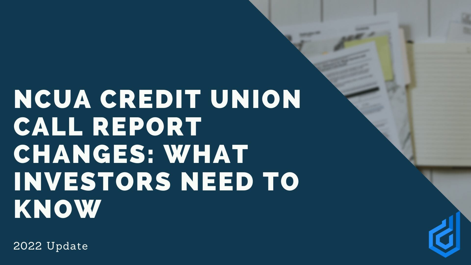 Recent NCUA Credit Union Call Report Changes · Distressed Pro