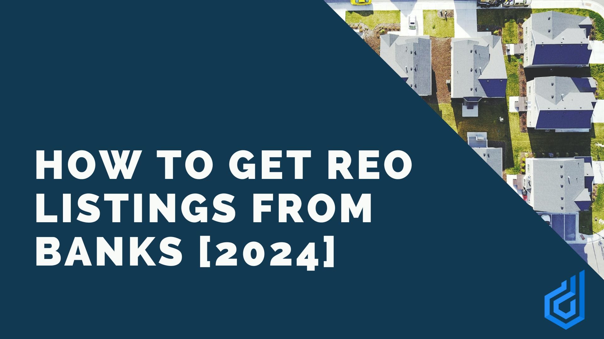 How to Get REO Listings from Banks [2024] · Distressed Pro